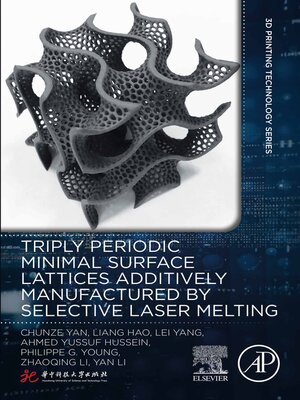 cover image of Triply Periodic Minimal Surface Lattices Additively Manufactured by Selective Laser Melting